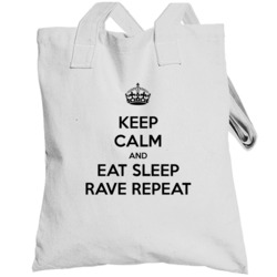 Keep Calm And Eat Sleep Rave Repeat Totebag