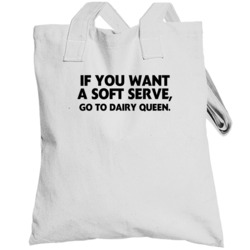 If You Want A Soft Serve Go To Dairy Queen Volleyball Funny Totebag