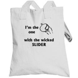 Baseball I'm The One With The Wicked Slider Totebag