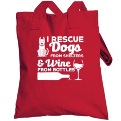 I Rescue Dogs From Shelters And Wine From Bottles Totebag