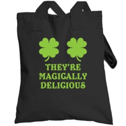 They're Magically Delicious Funny St Patrick's Day Totebag