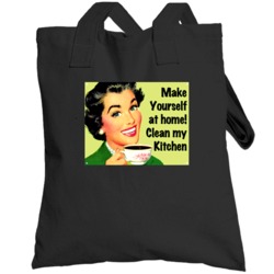 Make Yourself At Home Clean My Kitchen Funny Totebag