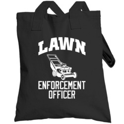 Lawn Enforcement Officer Funny Gardening Totebag