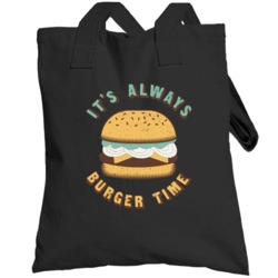 It's Always Burger Time Funny Foodie Worn Look Totebag