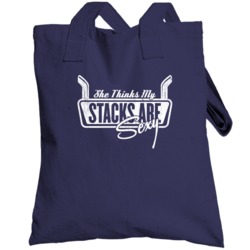 She Thinks My Stacks Are Sexy Funny Trucker Truck Worn Look Totebag