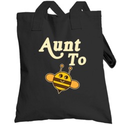 Aunt To Bee Funny New Aunt Totebag