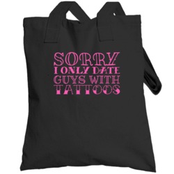Sorry I Only Date Guys With Tattoos Funny Hipster Dating Totebag