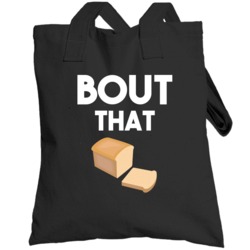 Bout That Bread Funny Baker Making Money Totebag
