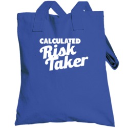 Calculated Risk Taker Funny Cautious Daredevil Totebag