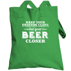 Keep Your Friends Close But Your Beer Closer Worn Look Totebag