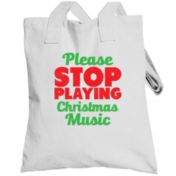 Please Stop Playing Christmas Music Funny Hate Xmas Worn Look Totebag