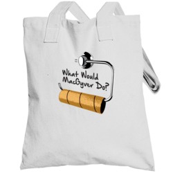 What Would Macgyver Do Funny No Toilet Paper Totebag