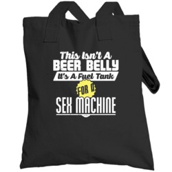 This Isn't A Beer Belly Funny Sex Machine Worn Look Totebag