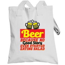 Beer Because No Good Story Ever Started Eating Salad Worn Look Totebag