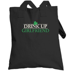 Drink Up Girlfriend Funny St Patrick's Day Worn Look Totebag