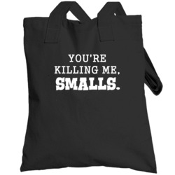 You're Killing Me Smalls The Sandlot Funny Movie Quote Totebag