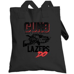 Guns Don't Kill People Lazers Do Major Lazers Totebag