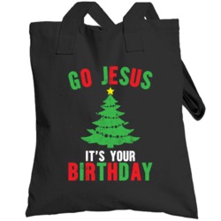 Go Jesus It's Your Birthday Christmas Bible Religious Holiday Totebag