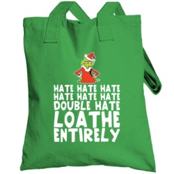 Double Hate Loathe Entirely Funny Grinch Christmas Totebag