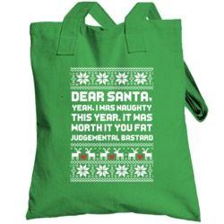 Dear Santa Naughty Funny Ugly Christmas Sweater Fat Bastard Mean Quote