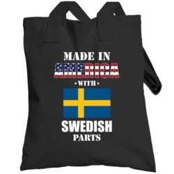 Made In America With Swedish Parts Patriotic Nationality Totebag