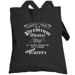 Schitts Creek Premium Whiskey When Youre Up A Creek Funny Alcohol Love