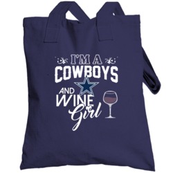 Im A Football And Wine Girl Dallas Football Fan Totebag
