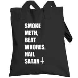 Smoke Meth Beat Whores Hail Satan Totebag