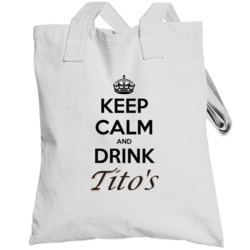 Keep Calm And Drink Tito's Vodka Totebag