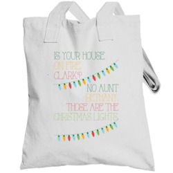 Is Your House On Fire No Aunt Bethany Christmas Vacation Totebag
