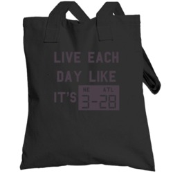 Live Each Day Like It's 28 3 Atlanta New England Football Totebag
