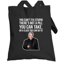 Ron White You Can't Fix Stupid Quote Comedian Fan Totebag