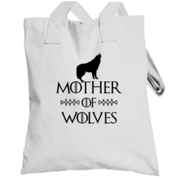 Mother Of Wolves Got Parody White Totebag