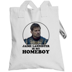 Game Of Thrones Jaime Lannister Is My Homeboy Funny Parody Fan Totebag