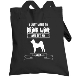 I Just Want To Drink Wine And Pet My Akita  Owner Cute Totebag