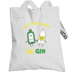 Gin And Tonic Let The Party Be Gin Funny Boozey Totebag