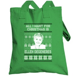 Ellen Degeneres All I Want For Christmas Ugly Christmas Fan Totebag