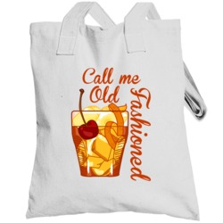 Call Me Old Fashioned Cute Favorite Drink Totebag