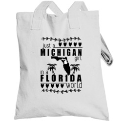 Michigan Girl In A Florida World Hometown State Pride Totebag