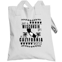Wisconsin Girl In A California World Hometown State Pride Totebag