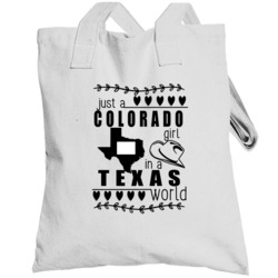 Colorado Girl In A Texas World Hometown State Pride Totebag