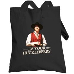I'm Your Huckleberry Val Kimmer Tombstone Movie Quote T Totebag