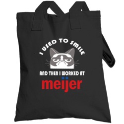 Meijer I Used To Smile Then I Worked There Funny Occupation Totebag