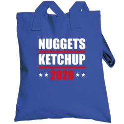 Nuggets Ketchup 2020 Funny Food Presidential Poster Totebag