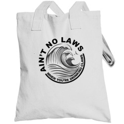 Aint No Laws When Your Drinking The Claws White Claw Alcohol Drink Tot