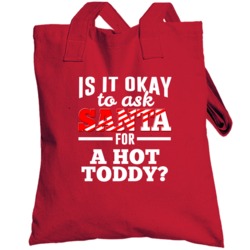 Ask Santa For A Hot Toddy Christmas Wishlist Party Gift Cool Totebag