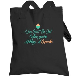 You Can't Be Sad When You're Holding A Cupcake Totebag