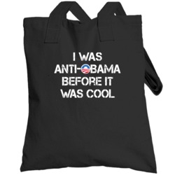 I Was Anti Obama Before It Cool Republican Totebag