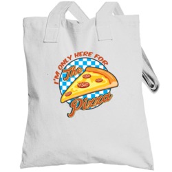 I'm Only Here For The Pizza Party Funny Food Totebag