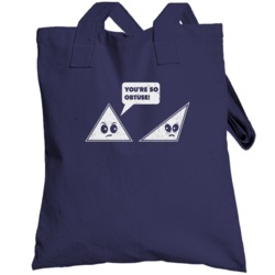 You're So Obtuse Geek Mathematics Geometry Funny Distressed Totebag